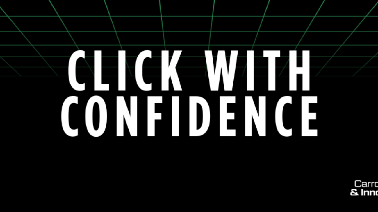 Digital banner with a black background and a green grid perspective pattern at the top. Large white text reads "CLICK WITH CONFIDENCE". The bottom right corner features the Carroll Technology & Innovation Council logo, which displays a green lightbulb icon containing a letter T.