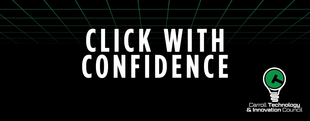 Digital banner with a black background and a green grid perspective pattern at the top. Large white text reads "CLICK WITH CONFIDENCE". The bottom right corner features the Carroll Technology & Innovation Council logo, which displays a green lightbulb icon containing a letter T.