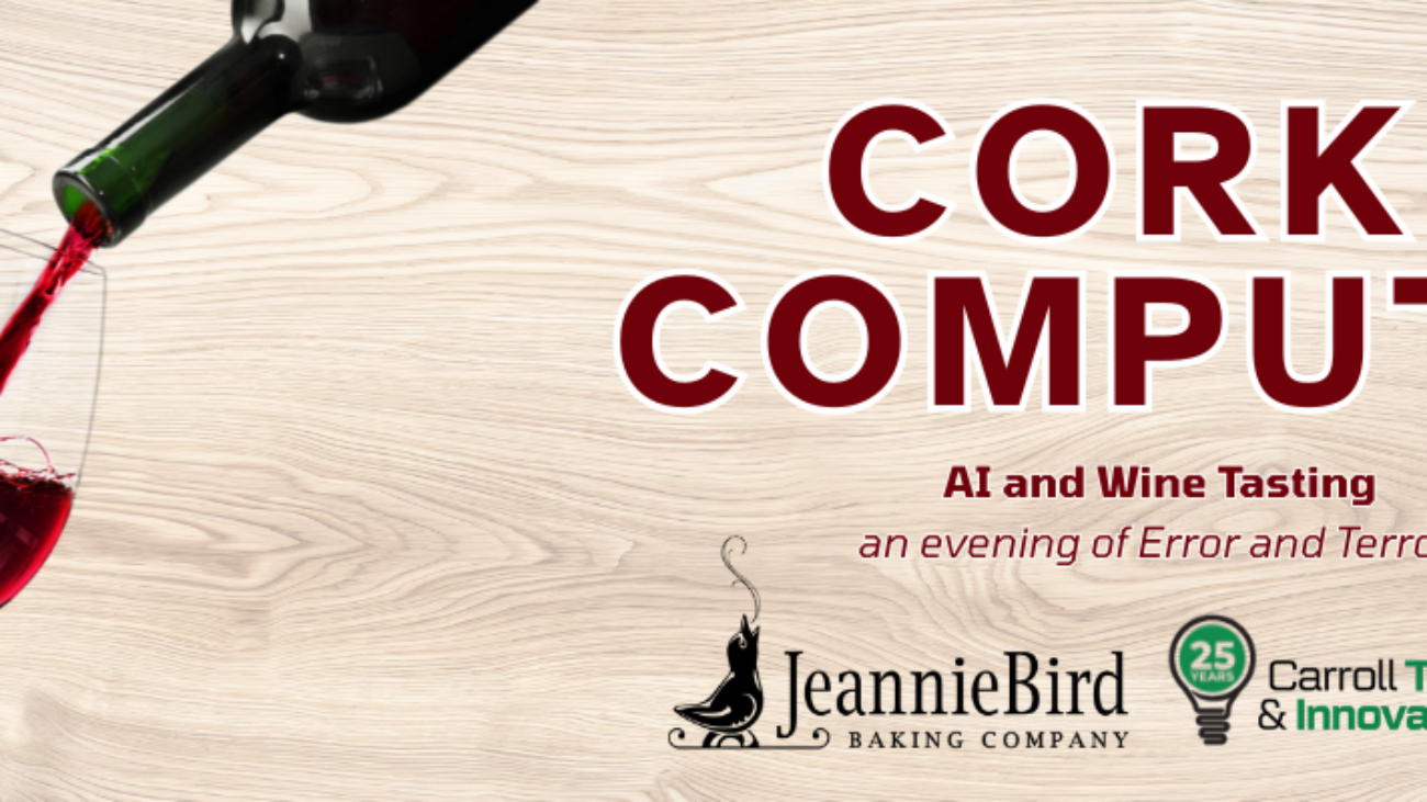Wine pouring into a glass beside "Cork & Compute: AI and Wine Tasting" text, presented by JeannieBird Baking Company and CTIC.