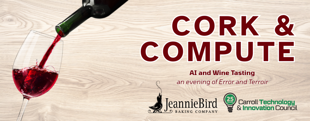 Wine pouring into a glass beside "Cork & Compute: AI and Wine Tasting" text, presented by JeannieBird Baking Company and CTIC.