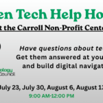 Carroll Technology & Innovation Council Open Tech Help Hours flyer, Carroll Non-Profit Center, July 23, July 30, August 6, August 13, 9:00 AM-12:00 PM