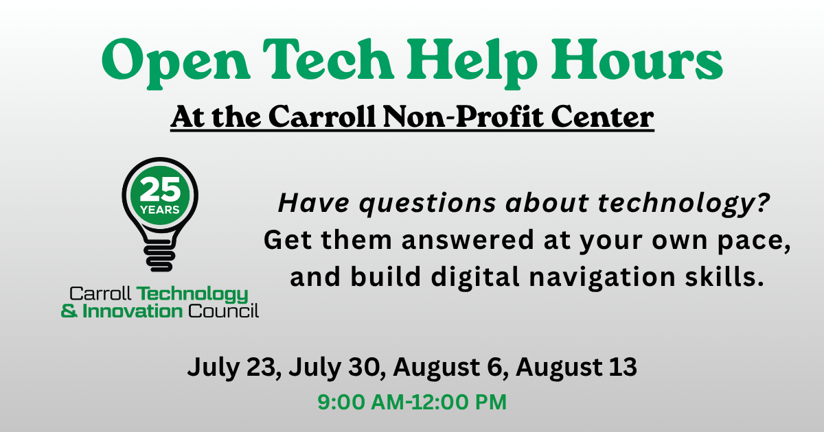 Carroll Technology & Innovation Council Open Tech Help Hours flyer, Carroll Non-Profit Center, July 23, July 30, August 6, August 13, 9:00 AM-12:00 PM